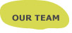 OUR TEAM